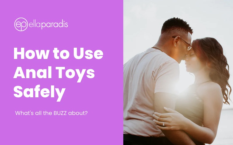 How to Use An Anal Toy Safely?